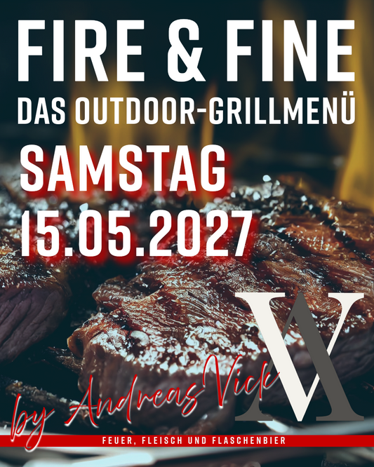 Fire & Fine – Das Outdoor-Grillmenü - Samstag 15. Mai 2027 - 9:00 Uhr